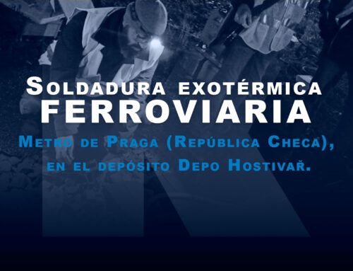 Soldadura exotérmica ferroviaria en Metro Praga